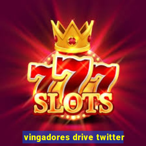 vingadores drive twitter